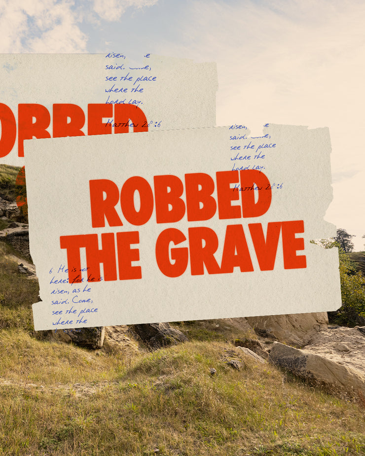 Robbed the grave - Easter Sermon Series