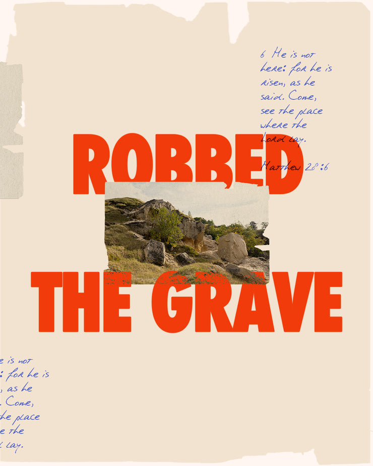 Robbed the grave - Easter Sermon Series